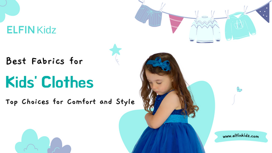 Best Fabrics for Kids' Clothes: Top Choices for Comfort and Style