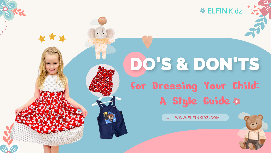 Do's and Don'ts for Dressing Your Child: A Style Guide