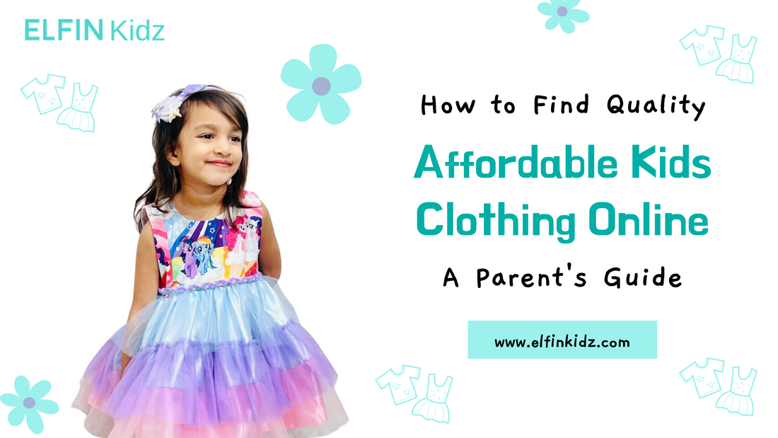 How to Find Quality Affordable Kids Clothing Online A Parent s Guide Elfin Kidz