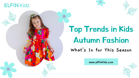 Top Trends in Kids Autumn Fashion: What's In for This Season